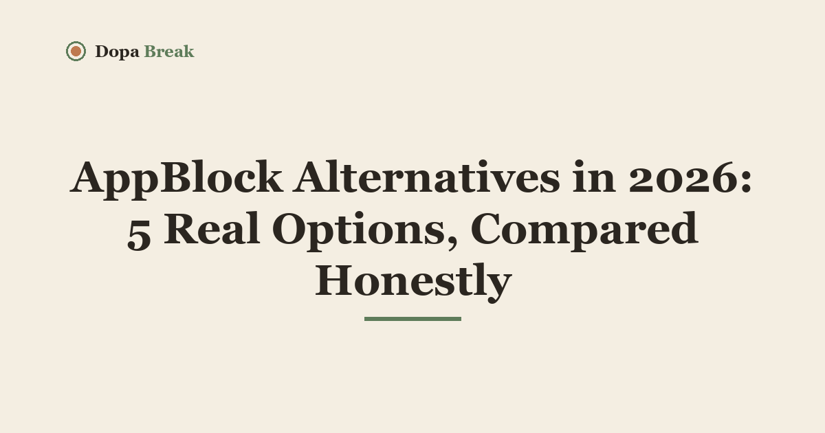 Title card: AppBlock Alternatives in 2026: 5 Real Options, Compared Honestly