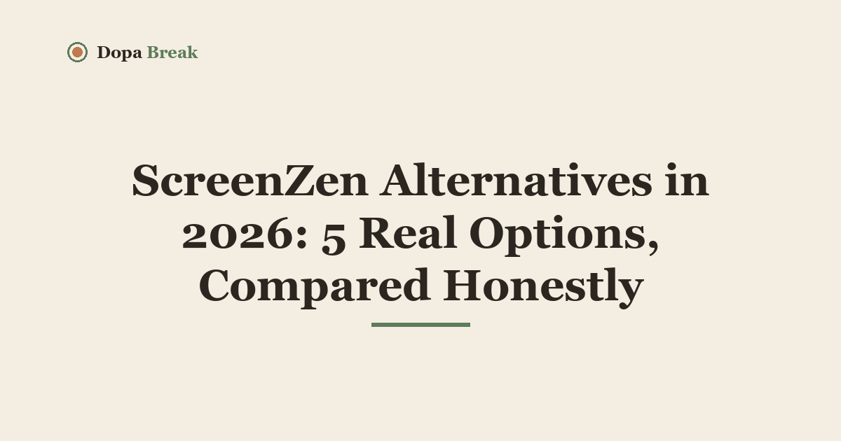 Title card: ScreenZen Alternatives in 2026: 5 Real Options, Compared Honestly